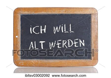 "Old school blackboard with the words ICH WILL ALT WERDEN, German for I want to be old" View Large Photo Image Stock Image - "Old school blackboard with the words ICH WILL ALT WERDEN, German for I want to be old". Fotosearch