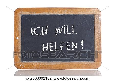 "Old school blackboard with the words ICH WILL HELFEN!, German for I want to help! " View Large Photo Image Stock Image - "Old school blackboard with the words ICH WILL HELFEN!, German for I want to help! ". Fotosearch