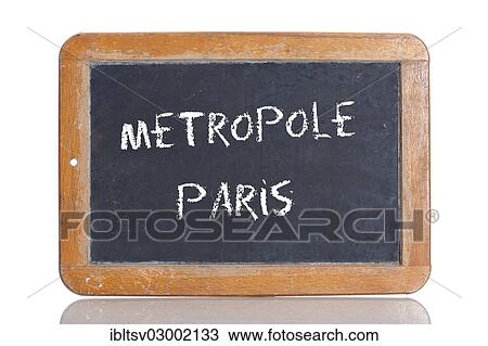 "Old school blackboard with the words METROPOLE PARIS, German for Metropolis Paris" View Large Photo Image Stock Image - "Old school blackboard with the words METROPOLE PARIS, German for Metropolis Paris". Fotosearch