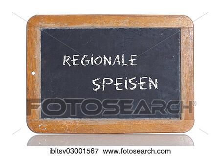 "Old school blackboard with the words REGIONALE SPEISEN, German for Regional cuisine" View Large Photo Image Stock Photo - "Old school blackboard with the words REGIONALE SPEISEN, German for Regional cuisine". Fotosearch