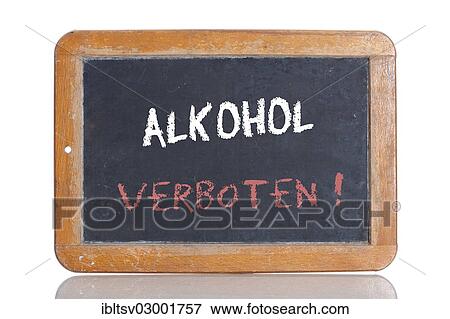 Stock Photo - "Old school blackboard with the words ALKOHOL VERBOTEN!, German for Alcohol prohibited! ". Fotosearch