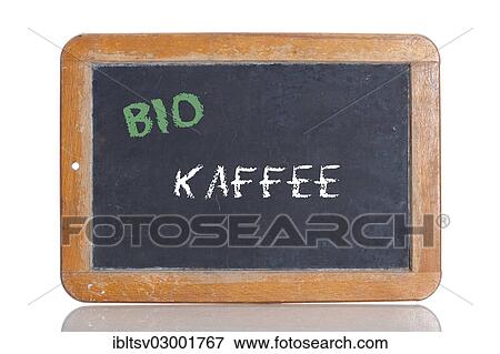 "Old school blackboard with the words BIO KAFFEE, German for Organic coffee" View Large Photo Image Stock Photo - "Old school blackboard with the words BIO KAFFEE, German for Organic coffee". Fotosearch