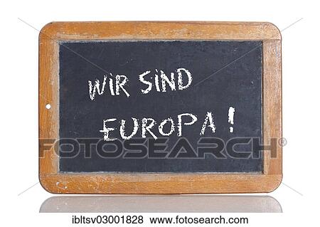 Stock Photo - "Old school blackboard with the words WIR SIND EUROPE!, German for We are Europe". Fotosearch