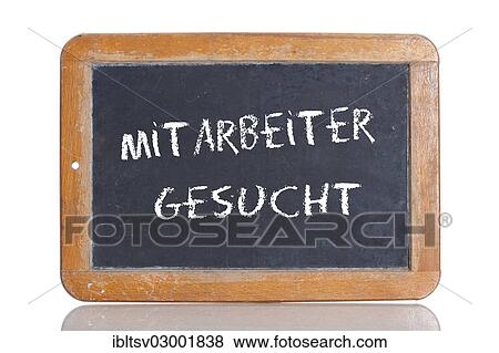 "Old school blackboard with the words MITARBEITER GESUCHT, German for Staff wanted" View Large Photo Image Stock Photo - "Old school blackboard with the words MITARBEITER GESUCHT, German for Staff wanted". Fotosearch