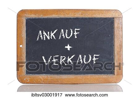 Stock Photo - "Old school blackboard with the words ANKAUF + VERKAUF, German for Buy + Sell". Fotosearch