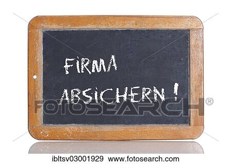 "Old school blackboard with the words FIRMA ABSICHERN!, German for Provide security for your company! " View Large Photo Image Stock Photo - "Old school blackboard with the words FIRMA ABSICHERN!, German for Provide security for your company! ". Fotosearch