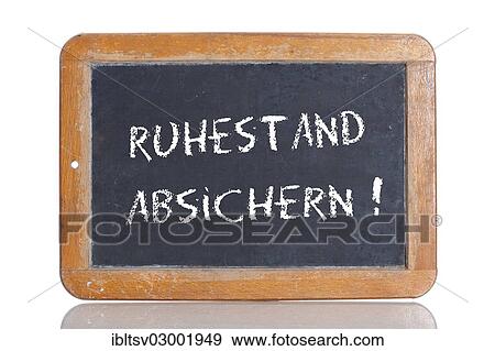 "Old school blackboard with the words RUHESTAND ABSICHERN!, German for Provide security for your retirement! " View Large Photo Image Stock Photo - "Old school blackboard with the words RUHESTAND ABSICHERN!, German for Provide security for your retirement! ". Fotosearch