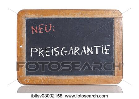 "Old school blackboard with the words NEU: PREISGARANTIE, German for New: Guaranteed price" View Large Photo Image Stock Photo - "Old school blackboard with the words NEU: PREISGARANTIE, German for New: Guaranteed price". Fotosearch