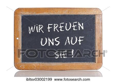 "Old school blackboard with the words WIR FREUEN UNS AUF SIE, German for We are looking forward to meeting you" View Large Photo Image Stock Photo - "Old school blackboard with the words WIR FREUEN UNS AUF SIE, German for We are looking forward to meeting you". Fotosearch
