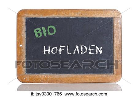 "Old school blackboard with the words BIO - HOFLADEN, German for Organic - farm shop" View Large Photo Image Stock Photograph - "Old school blackboard with the words BIO - HOFLADEN, German for Organic - farm shop". Fotosearch