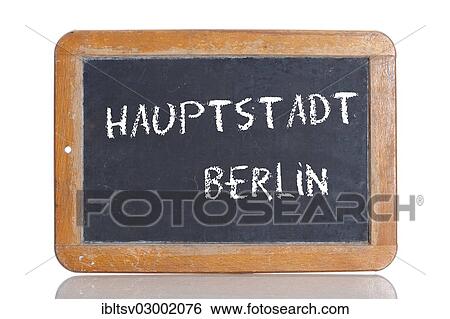 Stock Photograph - "Old school blackboard with the words HAUPTSTADT BERLIN, German for the capital city of Berlin". Fotosearch