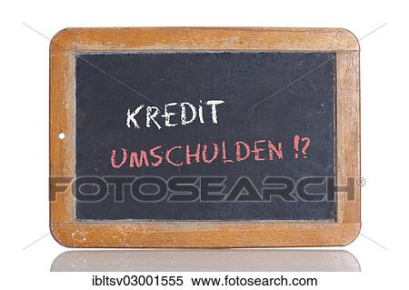 "Old school blackboard with the words KREDIT UMSCHULDEN!?, German for Credit refinance!?" View Large Photo Image Stock Photography - "Old school blackboard with the words KREDIT UMSCHULDEN!?, German for Credit refinance!?". Fotosearch