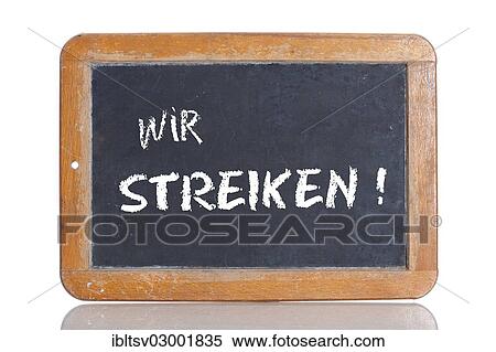 "Old school blackboard with the words WIR STREIKEN!, German for We are on strike! " View Large Photo Image Stock Photography - "Old school blackboard with the words WIR STREIKEN!, German for We are on strike! ". Fotosearch