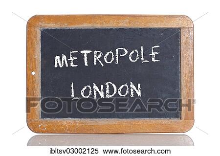 "Old school blackboard with the words METROPOLE LONDON, German for Metropolis London" View Large Photo Image Stock Photography - "Old school blackboard with the words METROPOLE LONDON, German for Metropolis London". Fotosearch