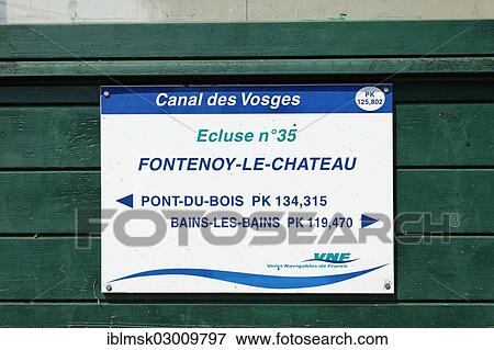 "Sign at Lock No. 35, Canal des Vosges, formerly Canal de l'Est, Fontenoy-le-Chateau, Epinal, Lorraine, Departement Vosges, France, Europe" View Large Photo Image Stock Photo - "Sign at Lock No. 35, Canal des Vosges, formerly Canal de l'Est, Fontenoy-le-Chateau, Epinal, Lorraine, Departement Vosges, France, Europe". Fotosearch