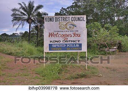 "Sign at the entrance to Kono District, Eastern Province, Sierra Leone, Africa" View Large Photo Image Stock Photo - "Sign at the entrance to Kono District, Eastern Province, Sierra Leone, Africa". Fotosearch