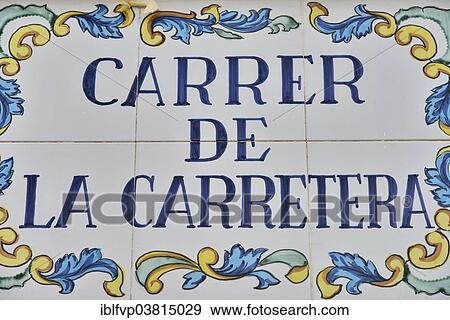"Sign """"Carrer de la Carretera"""", road of the road, Beniarda, Costa Blanca, Province of Alicante, Spain, Europe" View Large Photo Image Stock Photo - "Sign """"Carrer de la Carretera"""", road of the road, Beniarda, Costa Blanca, Province of Alicante, Spain, Europe". Fotosearch