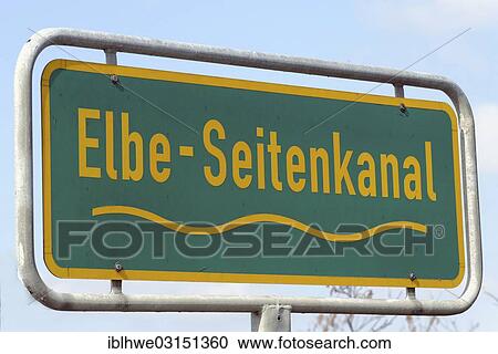 Stock Image - "Sign """"Elbe-Seitenkanal"""", German for """"Elbe Lateral Canal"""", Artlenburg, Lower Saxony, Germany, Europe". Fotosearch