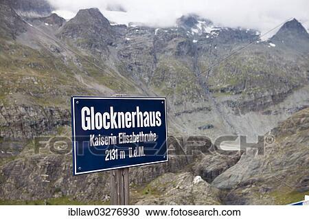 "Sign, Glocknerhaus, Grossglockner, Hohe Tauern National Park, Tyrol, Austria, Europe" View Large Photo Image Stock Image - "Sign, Glocknerhaus, Grossglockner, Hohe Tauern National Park, Tyrol, Austria, Europe". Fotosearch