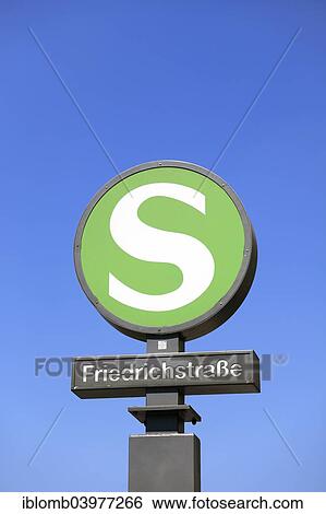 "Sign, urban railway, Friedrichstrasse S-Bahn station, Mitte district, Berlin, Germany, Europe" View Large Photo Image Stock Photograph - "Sign, urban railway, Friedrichstrasse S-Bahn station, Mitte district, Berlin, Germany, Europe". Fotosearch