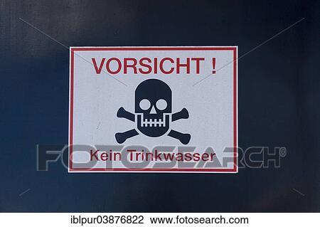 "Sign """"Vorsicht! Kein Trinkwasser"""", German for """"Caution! No drinking water"""", Germany, Europe" View Large Photo Image Stock Image - "Sign """"Vorsicht! Kein Trinkwasser"""", German for """"Caution! No drinking water"""", Germany, Europe". Fotosearch