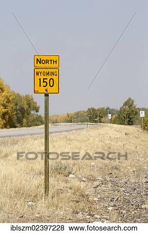 "Sign, Wyoming 150 North, on the way north to the Grand Teton National Park, USA" View Large Photo Image Stock Photo - "Sign, Wyoming 150 North, on the way north to the Grand Teton National Park, USA". Fotosearch