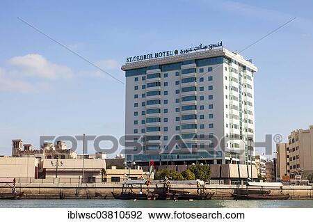 "St. George Hotel at Dubai Creek, Deira, Dubai, United Arab Emirates, Asia" View Large Photo Image Stock Image - "St. George Hotel at Dubai Creek, Deira, Dubai, United Arab Emirates, Asia". Fotosearch