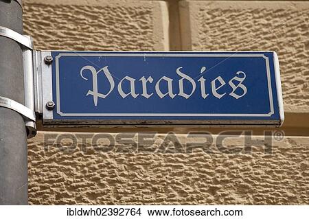 "Street sign, lettering """"Paradies"""", German for """"paradise"""", Koblenz, Rhineland-Palatinate, Germany, Europe, PublicGround, Europe" View Large Photo Image Picture - "Street sign, lettering """"Paradies"""", German for """"paradise"""", Koblenz, Rhineland-Palatinate, Germany, Europe, PublicGround, Europe". Fotosearch