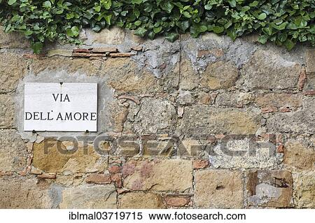 "Street sign """"Via dell'amore"""", Pienza, Val d'Orcia region, Province of Siena, Tuscany, Italy, Europe" View Large Photo Image Stock Photography - "Street sign """"Via dell'amore"""", Pienza, Val d'Orcia region, Province of Siena, Tuscany, Italy, Europe". Fotosearch