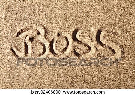 "The word BOSS, drawn in sand" View Large Photo Image Stock Image - "The word BOSS, drawn in sand". Fotosearch