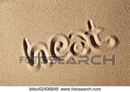 "The word heat, written in sand" View Large Photo Image Stock Photo - "The word heat, written in sand". Fotosearch