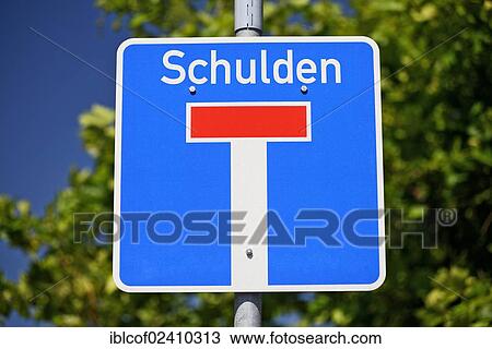 "Traffic sign, dead end street or cul-de-sac road, with the word """"Schulden"""", German for """"debts"""", symbolic images for debt" View Large Photo Image Stock Image - "Traffic sign, dead end street or cul-de-sac road, with the word """"Schulden"""", German for """"debts"""", symbolic images for debt". Fotosearch