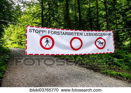 "Warning Sign, """"Stopp! Forstarbeiten! Lebensgefahr! """", German for """"Stop! Forestry work! Dangar to one's life! """" in a forest, Tyrol, Austria, Europe" View Large Photo Image Stock Image - "Warning Sign, """"Stopp! Forstarbeiten! Lebensgefahr! """", German for """"Stop! Forestry work! Dangar to one's life! """" in a forest, Tyrol, Austria, Europe". Fotosearch