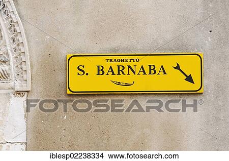 "Yellow sign with the words Traghetto S. Barnaba, Venice, Venezia, Veneto, Italy, Europe" View Large Photo Image Picture - "Yellow sign with the words Traghetto S. Barnaba, Venice, Venezia, Veneto, Italy, Europe". Fotosearch