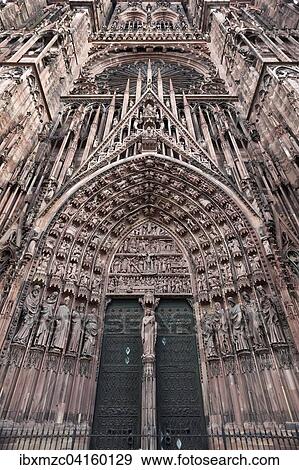 Stock Photo - High Gothic main portal of the west facade of the Strasbourg Cathedral, Strasbourg, Alsace, France, Europe. Fotosearch