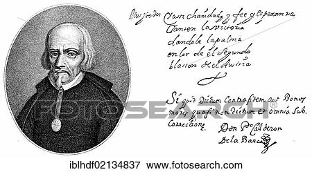 Historical engraving from 19th Century, portrait and manuscript of Pedro Calderon de la Barca y Henao de Barreda González de Henao Ruiz de Blasco y Riaño, 1600-1681, Spanish poet View Large Photo Image Stock Photo - Historical engraving from 19th Century, portrait and manuscript of Pedro Calderon de la Barca y Henao de Barreda González de Henao Ruiz de Blasco y Riaño, 1600-1681, Spanish poet. Fotosearch