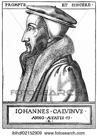 Historical illustration from the 19th Century, portrait of Johannes Calvin or Jean Cauvin, 1509 - 1564, a reformer of French descent and founder of Calvinism View Large Photo Image Stock Photo - Historical illustration from the 19th Century, portrait of Johannes Calvin or Jean Cauvin, 1509 - 1564, a reformer of French descent and founder of Calvinism. Fotosearch
