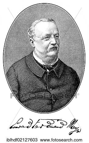 Historical print, portrait of Conrad Ferdinand Meyer, 1825 - 1898, a Swiss poet of realism, from the Illustrated History of German National Literature, by Gustav Koennecke, 1887 View Large Photo Image Stock Image - Historical print, portrait of Conrad Ferdinand Meyer, 1825 - 1898, a Swiss poet of realism, from the Illustrated History of German National Literature, by Gustav Koennecke, 1887. Fotosearch