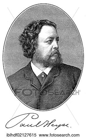 Historical print, portrait of Paul Johann Ludwig von Heyse, 1830 - 1914, German writer, from the Illustrated History of German National Literature, by Gustav Koennecke, 1887 View Large Photo Image Stock Photography - Historical print, portrait of Paul Johann Ludwig von Heyse, 1830 - 1914, German writer, from the Illustrated History of German National Literature, by Gustav Koennecke, 1887. Fotosearch