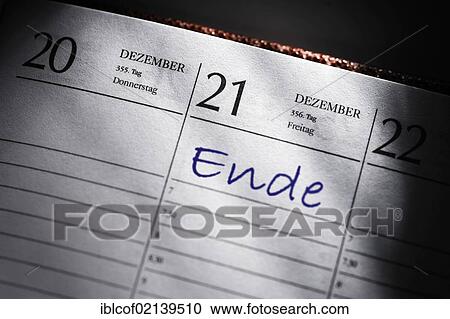 The date 21. 12. 2012 in a calender, marked Ende, German for End, symbolic image for the doomsday prophecy of 2012 View Large Photo Image Stock Image - The date 21. 12. 2012 in a calender, marked Ende, German for End, symbolic image for the doomsday prophecy of 2012. Fotosearch