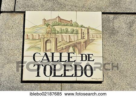 Stock Photography - Tiled street sign, Calle de Toledo, Madrid, Spain, Europe. Fotosearch
