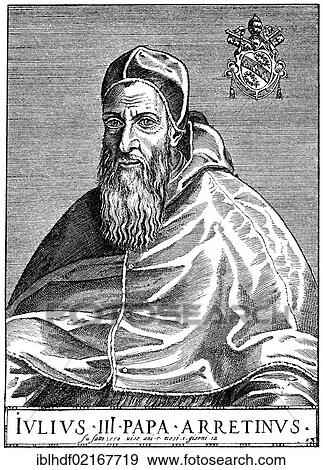 Historical illustration from the 19th Century, Julius III or Giovanni Maria Ciocchi Del Monte, 1487 - 1555, Pope of the Catholic Church from 1550-1555 View Large Photo Image Stock Photo - Historical illustration from the 19th Century, Julius III or Giovanni Maria Ciocchi Del Monte, 1487 - 1555, Pope of the Catholic Church from 1550-1555. Fotosearch