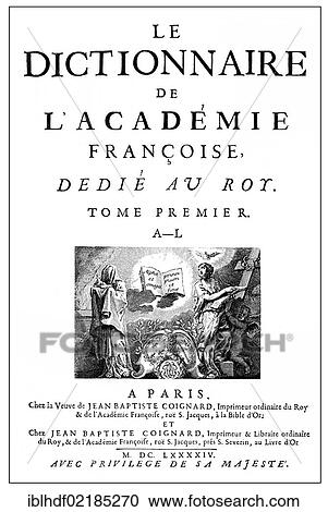 Stock Image - Historical print, title-page of the first Edition of the dictionary of the French academic society Académie Française or French Academy, 1694. Fotosearch