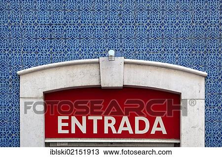 Entrada, entrance sign on a tiled wall in the historic district of Baixa in Lisbon, Portugal, Europe View Large Photo Image Stock Image - Entrada, entrance sign on a tiled wall in the historic district of Baixa in Lisbon, Portugal, Europe. Fotosearch