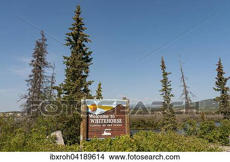 Picture - Willkommensschild Whitehorse, Yukon Territory, Kanada, Nordamerika. Fotosearch