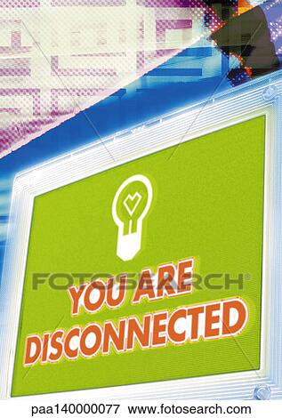 Stock Illustration - Computer, "You Are Disconnected" message on screen, digital composite. . Fotosearch