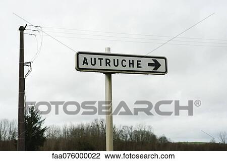 Road sign showing way to Autruche, France View Large Photo Image Stock Image - Road sign showing way to Autruche, France. Fotosearch