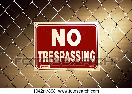 Stock Photo - fence, sign, warning, limits, demand, boundary, no trespassing. Fotosearch