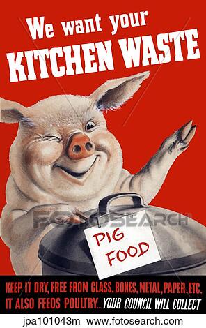 Stock Illustration - Vintage World War II poster featuring a pig standing with a garbage can.. Fotosearch