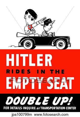 Stock Illustration - World War II poster of Adolf Hitler riding in the empty seat of a commuting driver.. Fotosearch